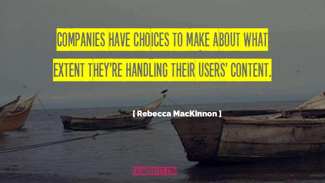 Rebecca MacKinnon Quotes: Companies have choices to make