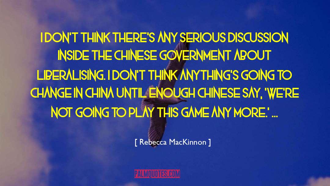 Rebecca MacKinnon Quotes: I don't think there's any