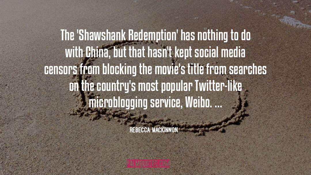 Rebecca MacKinnon Quotes: The 'Shawshank Redemption' has nothing