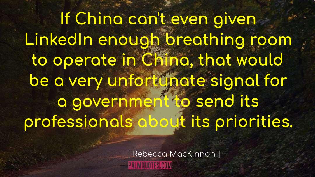 Rebecca MacKinnon Quotes: If China can't even given