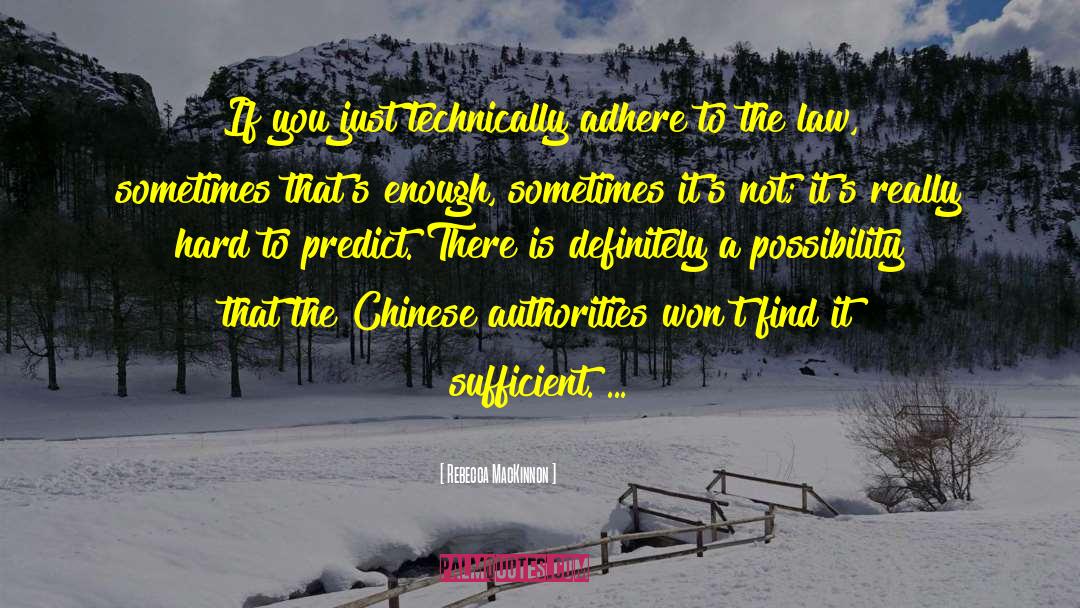 Rebecca MacKinnon Quotes: If you just technically adhere