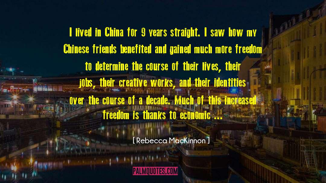 Rebecca MacKinnon Quotes: I lived in China for