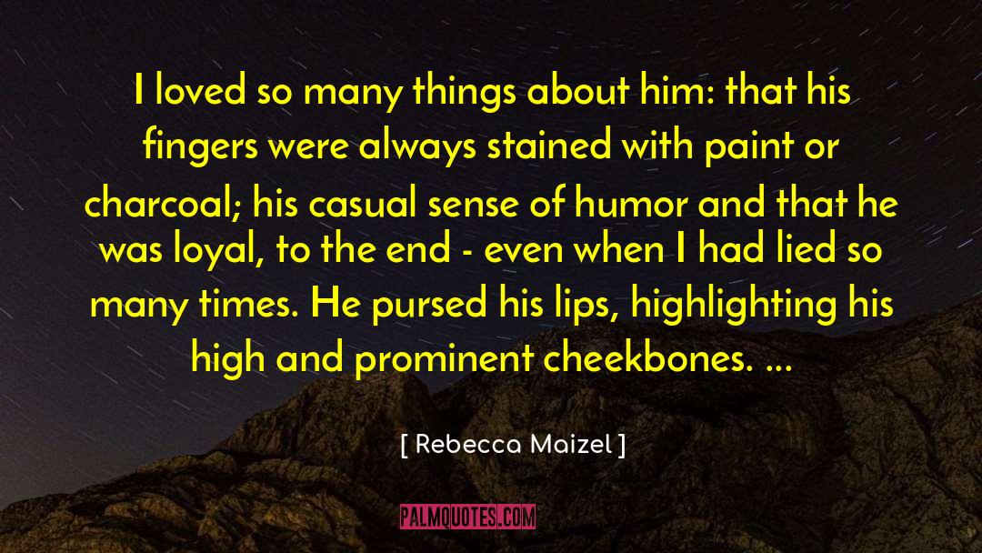 Rebecca Maizel Quotes: I loved so many things
