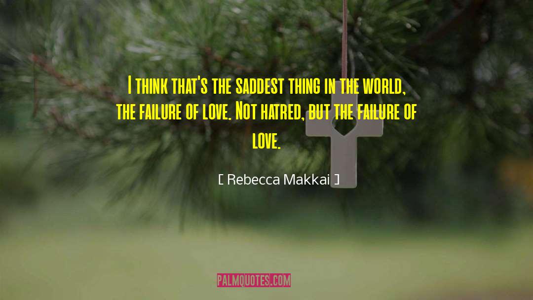 Rebecca Makkai Quotes: I think that's the saddest