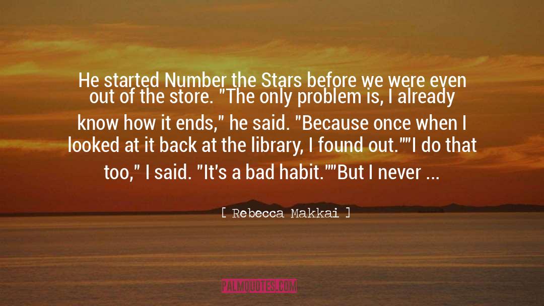 Rebecca Makkai Quotes: He started Number the Stars