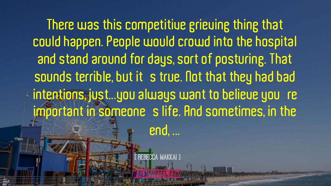 Rebecca Makkai Quotes: There was this competitive grieving