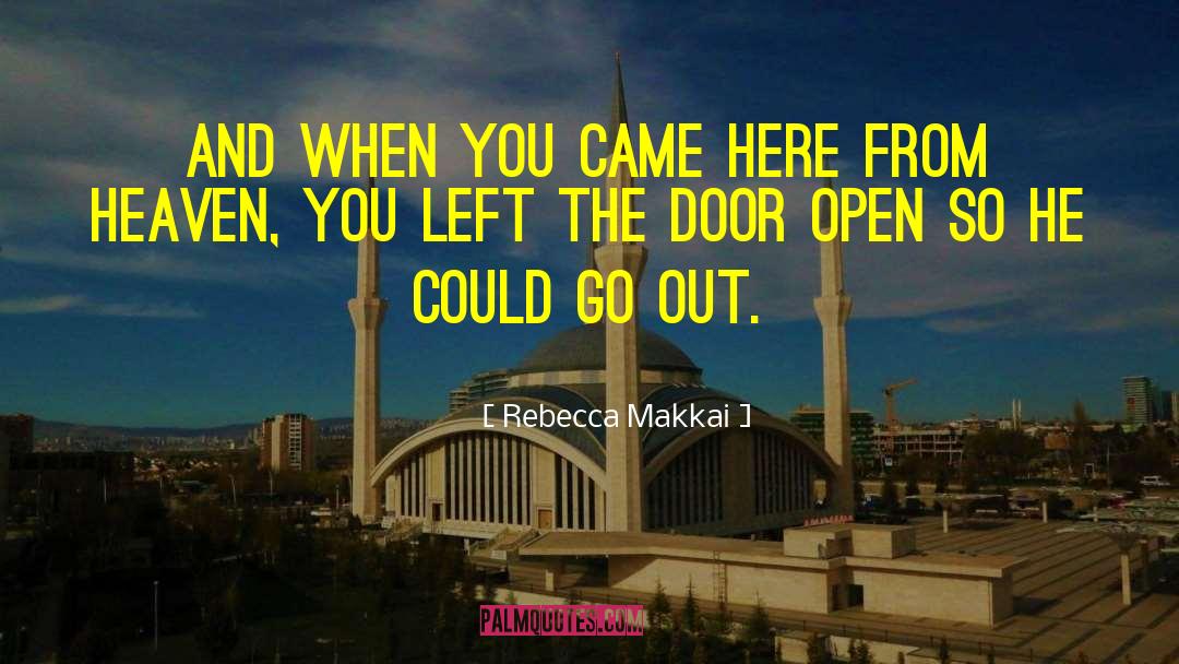 Rebecca Makkai Quotes: And when you came here