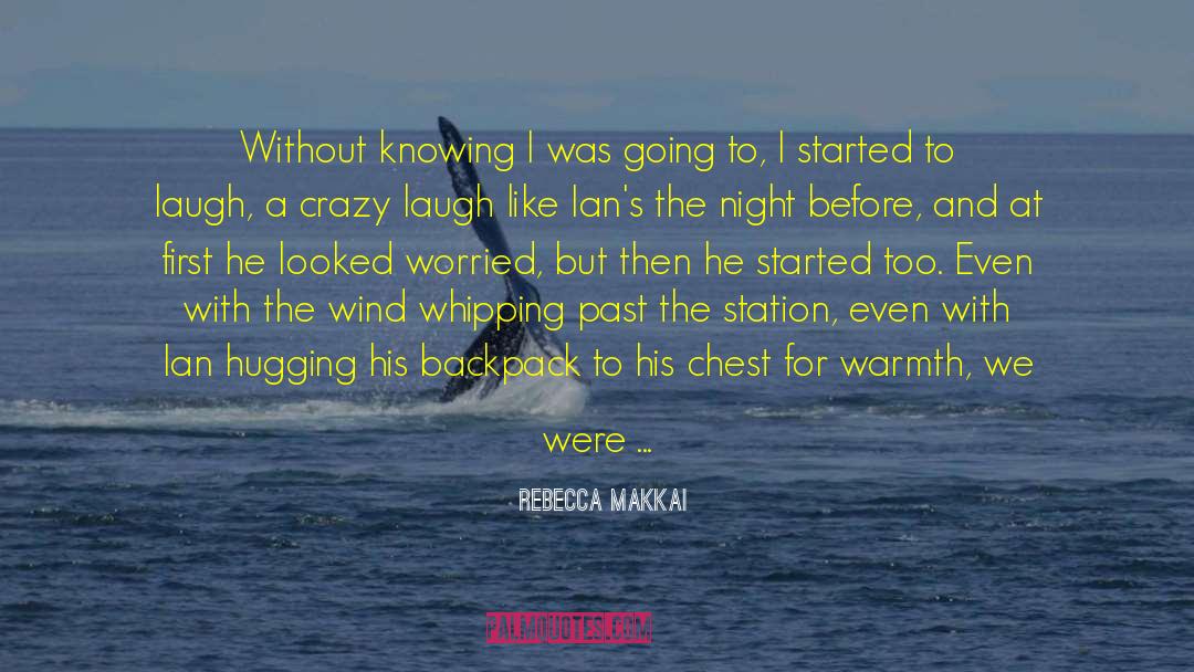 Rebecca Makkai Quotes: Without knowing I was going