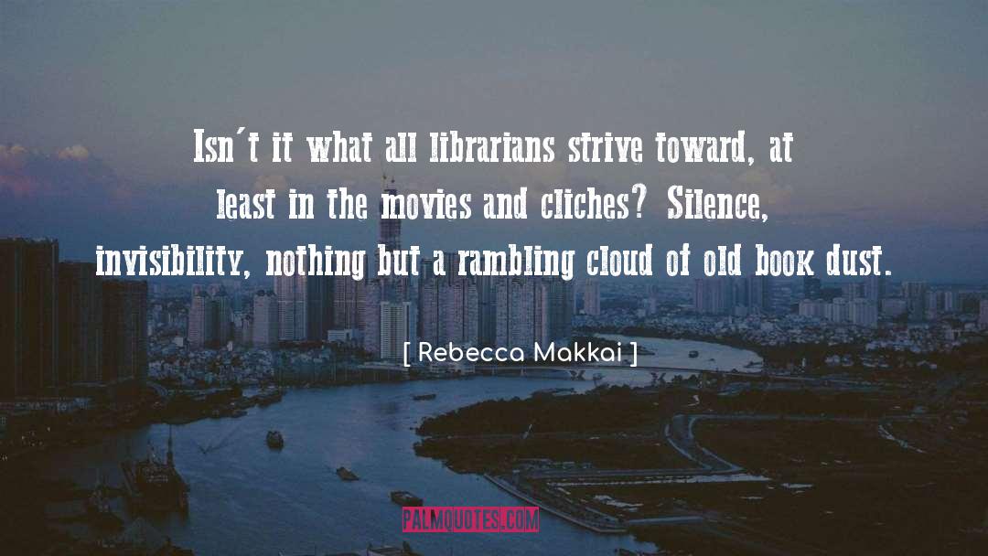 Rebecca Makkai Quotes: Isn't it what all librarians