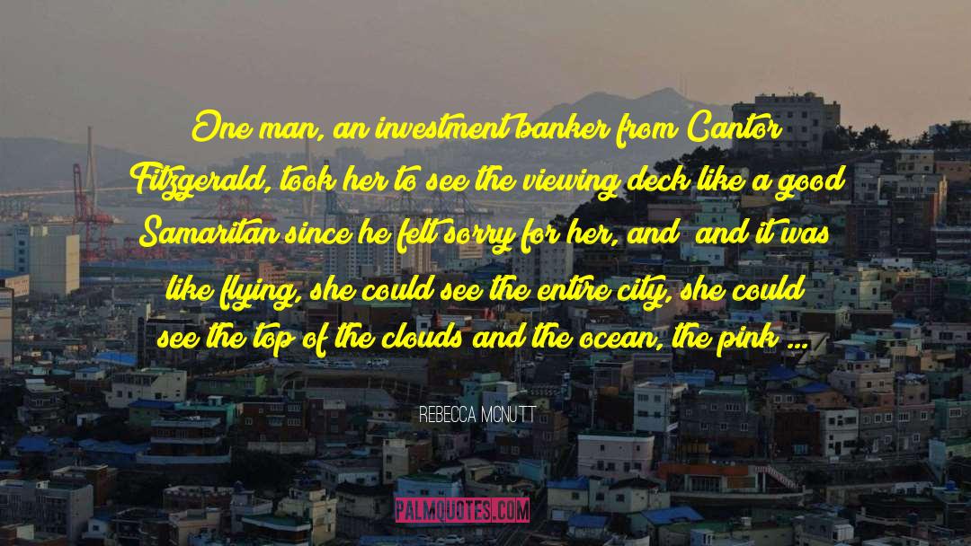 Rebecca McNutt Quotes: One man, an investment banker