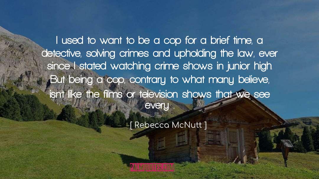 Rebecca McNutt Quotes: I used to want to