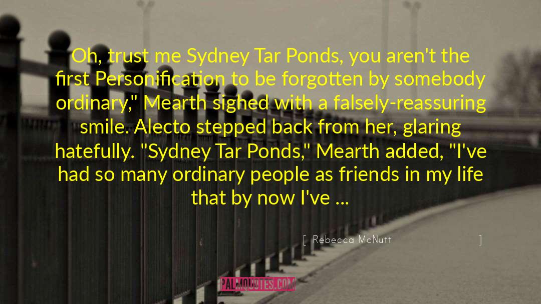 Rebecca McNutt Quotes: Oh, trust me Sydney Tar