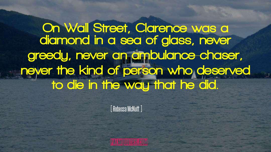 Rebecca McNutt Quotes: On Wall Street, Clarence was