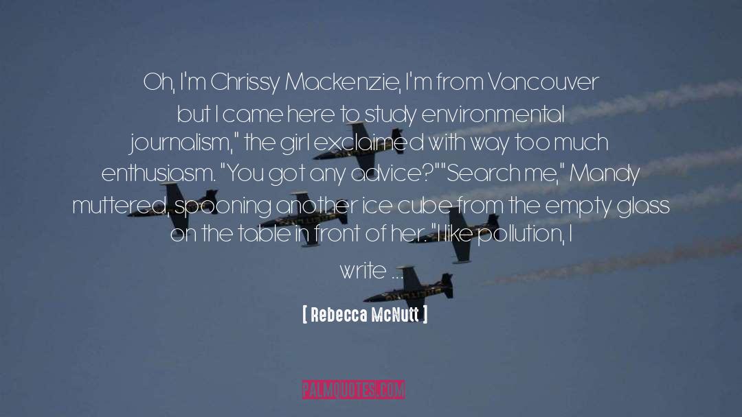 Rebecca McNutt Quotes: Oh, I'm Chrissy Mackenzie, I'm