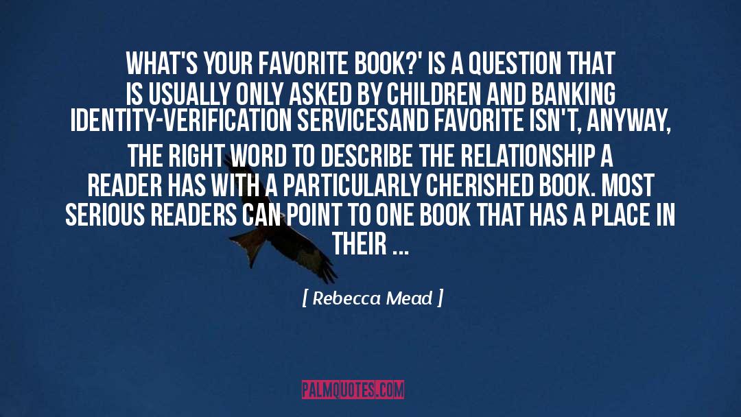 Rebecca Mead Quotes: What's your favorite book?' is