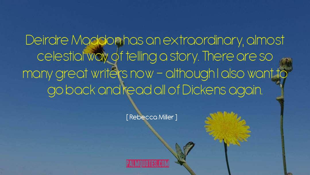 Rebecca Miller Quotes: Deirdre Maddon has an extraordinary,