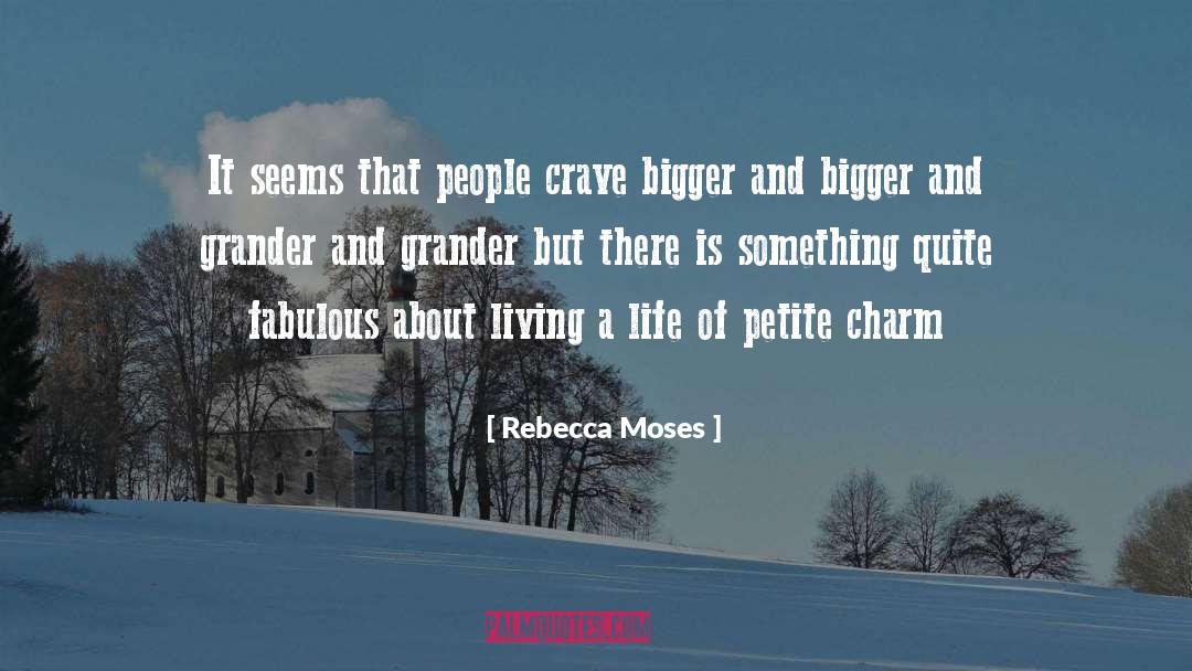 Rebecca Moses Quotes: It seems that people crave