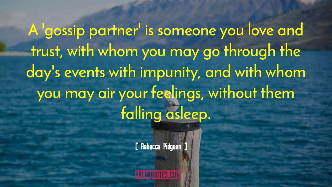 Rebecca Pidgeon Quotes: A 'gossip partner' is someone