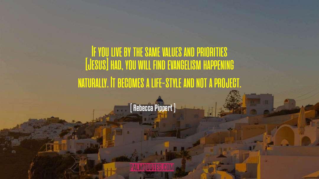 Rebecca Pippert Quotes: If you live by the