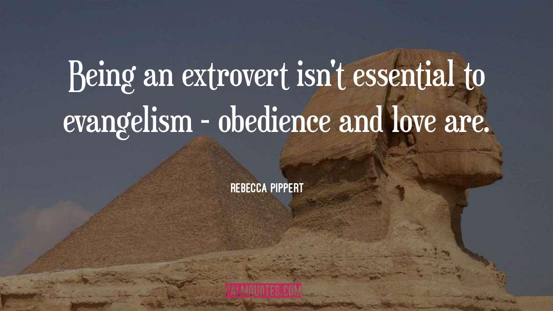 Rebecca Pippert Quotes: Being an extrovert isn't essential