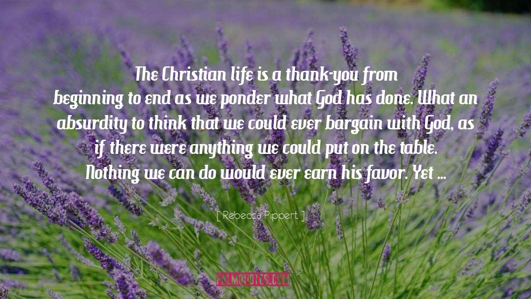 Rebecca Pippert Quotes: The Christian life is a