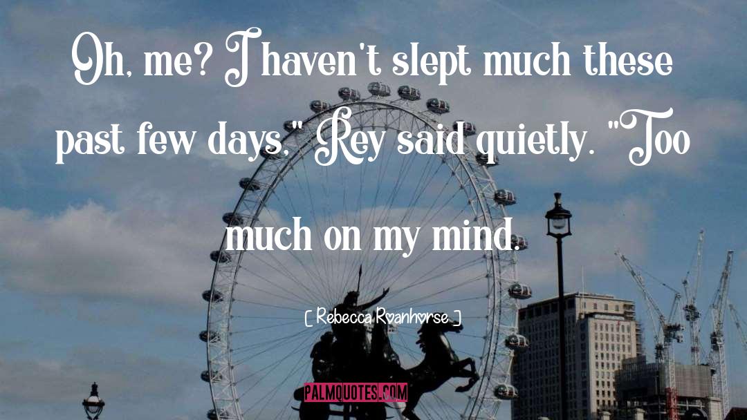 Rebecca Roanhorse Quotes: Oh, me? I haven't slept