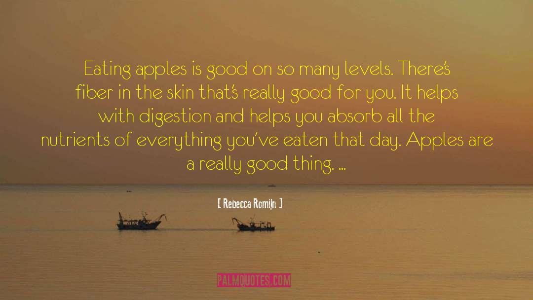 Rebecca Romijn Quotes: Eating apples is good on