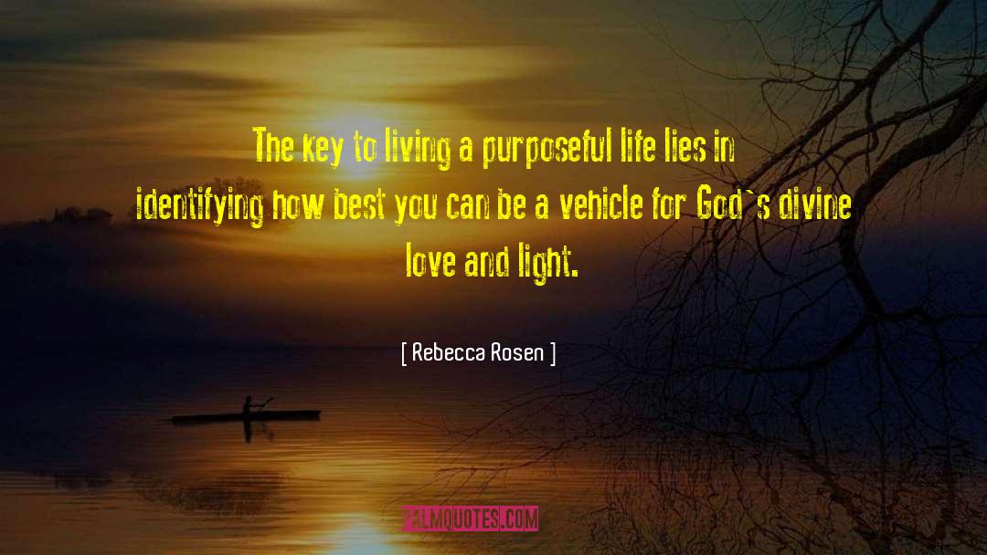 Rebecca Rosen Quotes: The key to living a