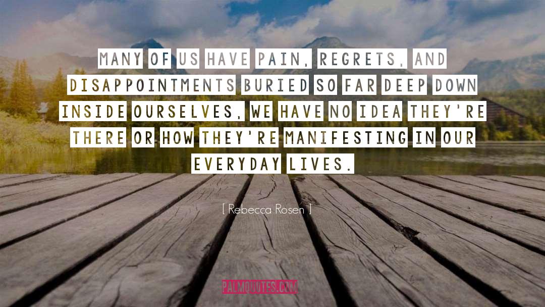 Rebecca Rosen Quotes: Many of us have pain,