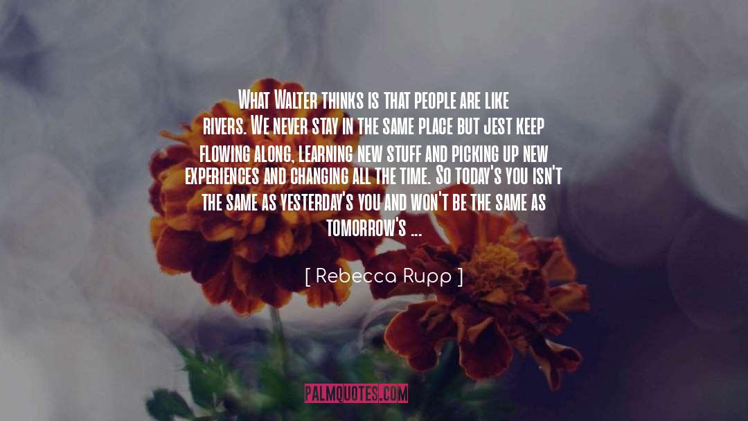 Rebecca Rupp Quotes: What Walter thinks is that