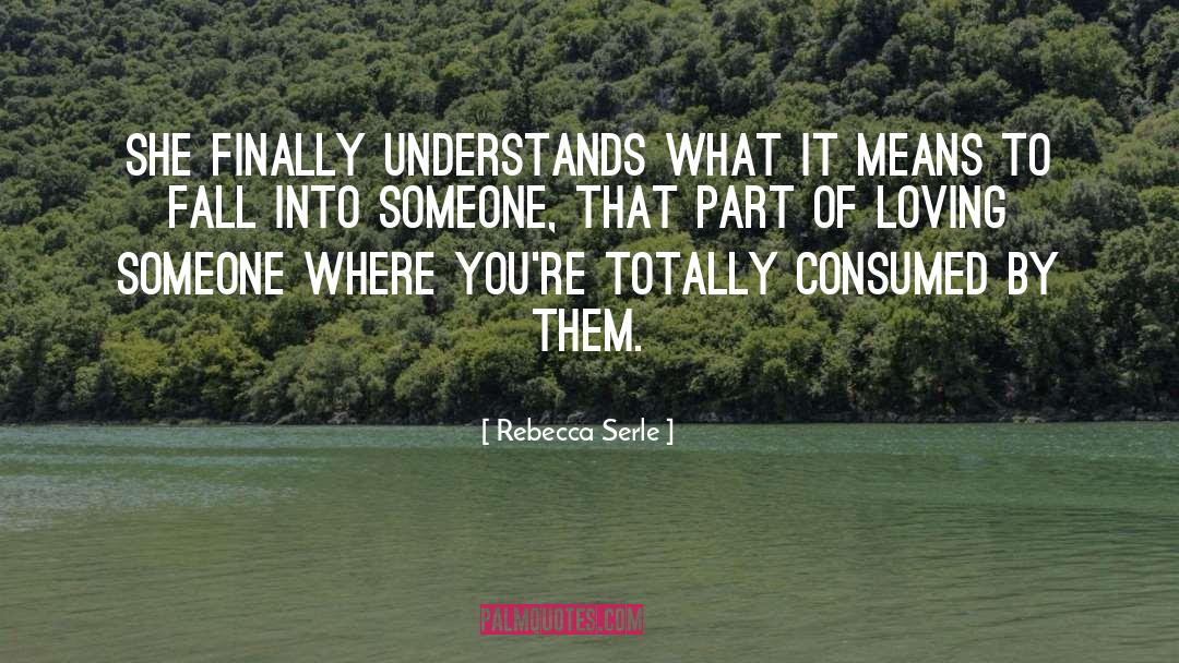 Rebecca Serle Quotes: She finally understands what it