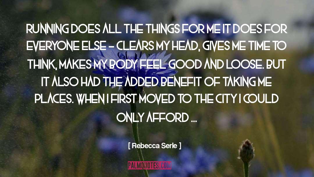 Rebecca Serle Quotes: Running does all the things