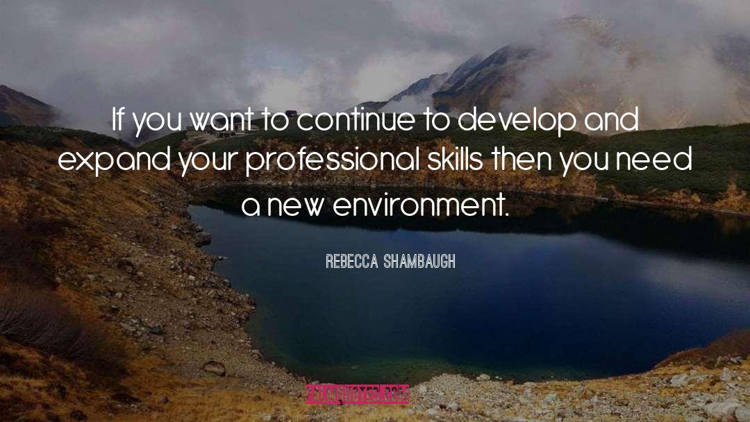 Rebecca Shambaugh Quotes: If you want to continue