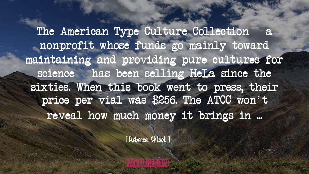 Rebecca Skloot Quotes: The American Type Culture Collection