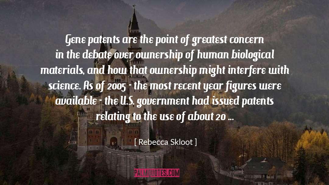 Rebecca Skloot Quotes: Gene patents are the point