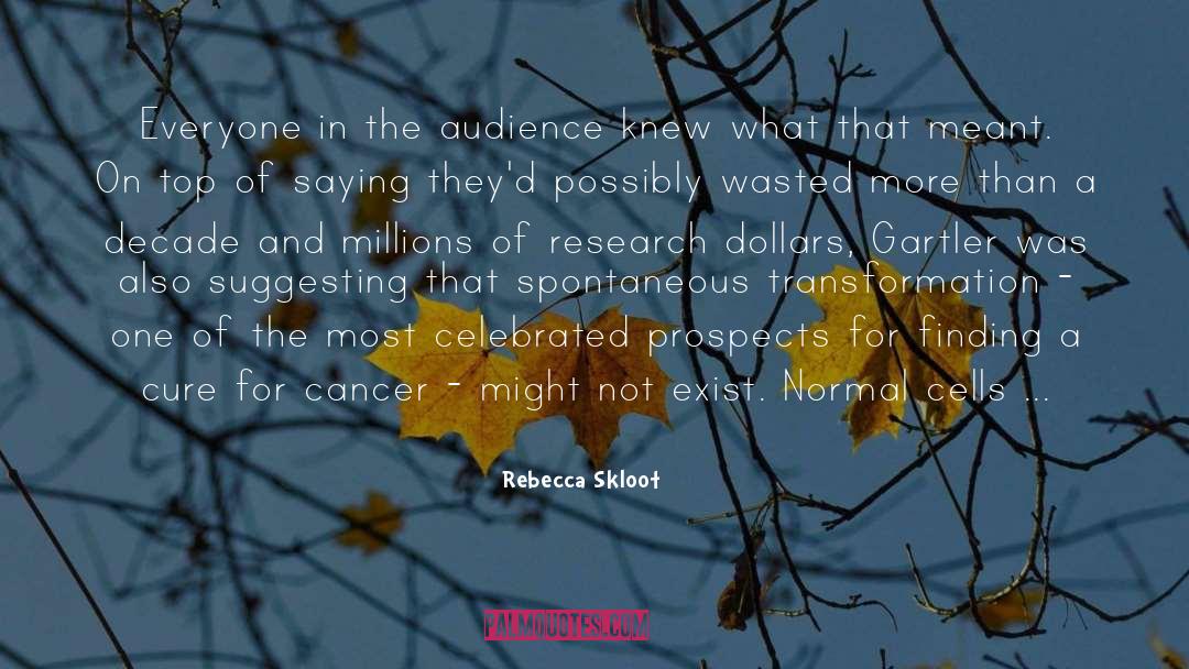 Rebecca Skloot Quotes: Everyone in the audience knew