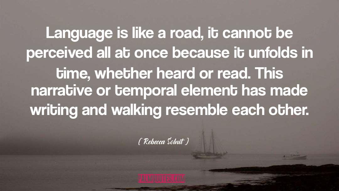 Rebecca Solnit Quotes: Language is like a road,