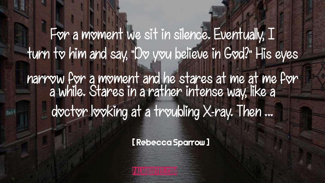 Rebecca Sparrow Quotes: For a moment we sit