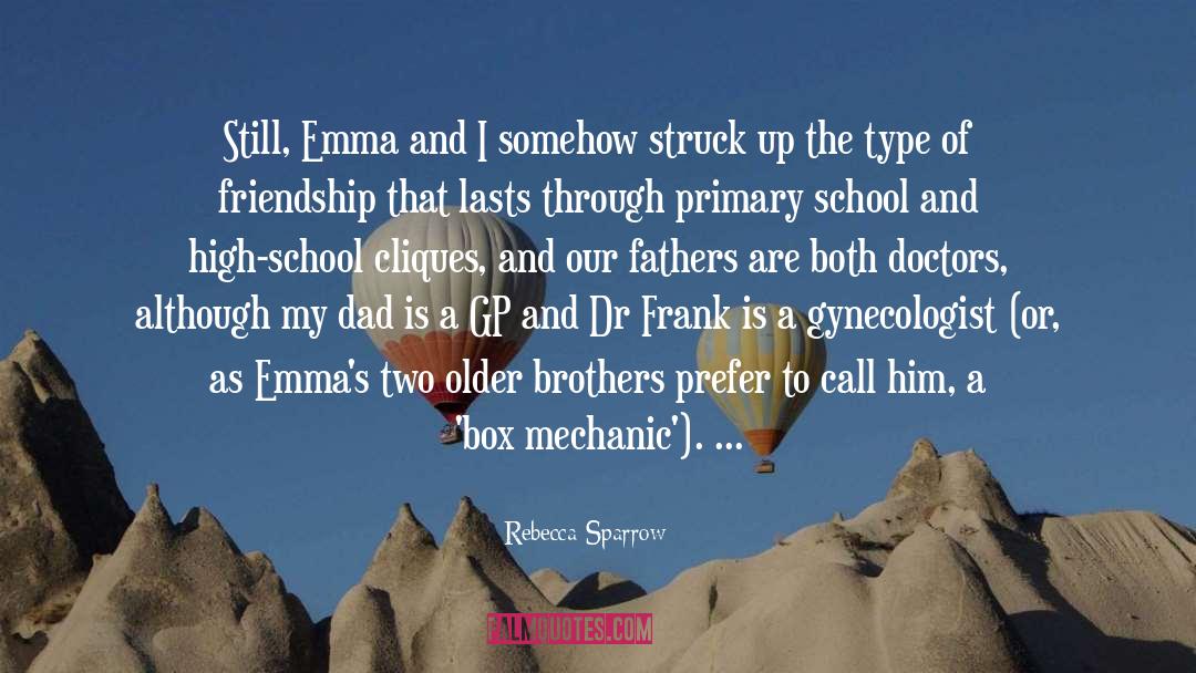 Rebecca Sparrow Quotes: Still, Emma and I somehow