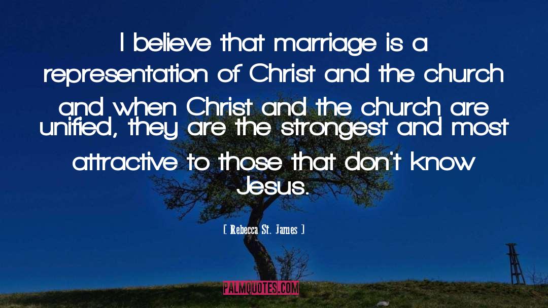 Rebecca St. James Quotes: I believe that marriage is