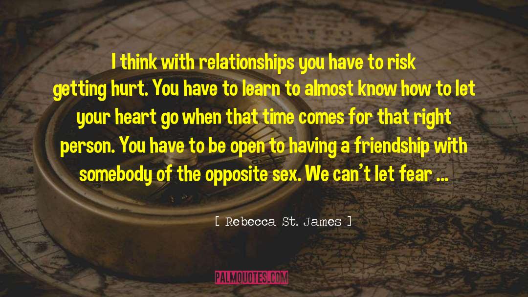 Rebecca St. James Quotes: I think with relationships you