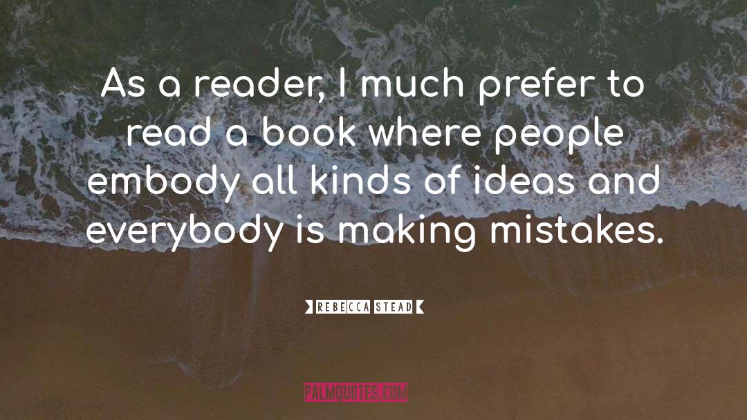 Rebecca Stead Quotes: As a reader, I much