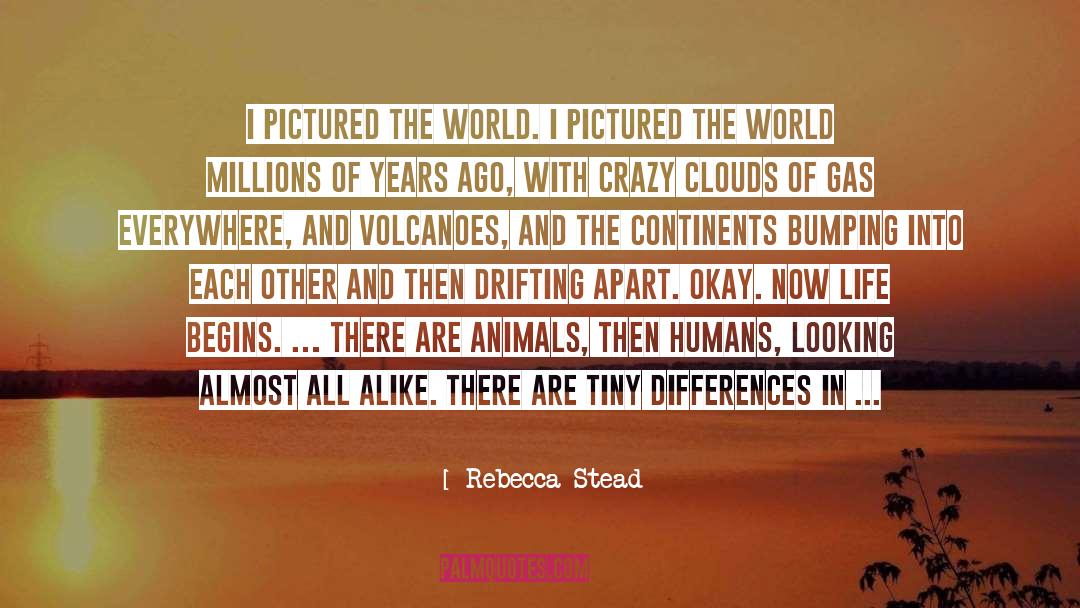 Rebecca Stead Quotes: I pictured the world. I