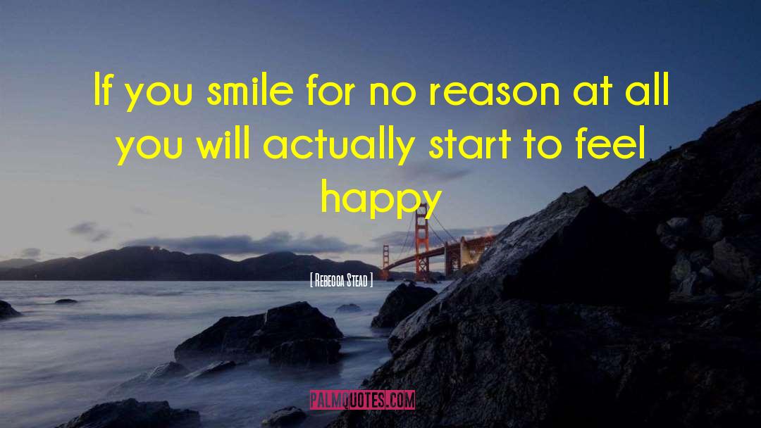 Rebecca Stead Quotes: If you smile for no