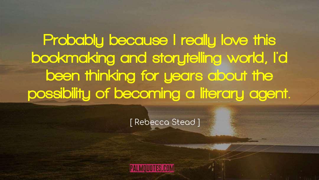 Rebecca Stead Quotes: Probably because I really love