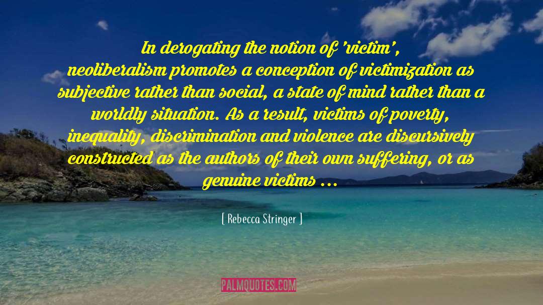 Rebecca Stringer Quotes: In derogating the notion of