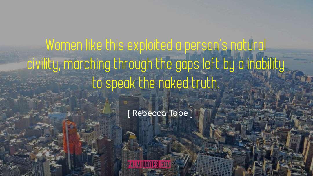 Rebecca Tope Quotes: Women like this exploited a