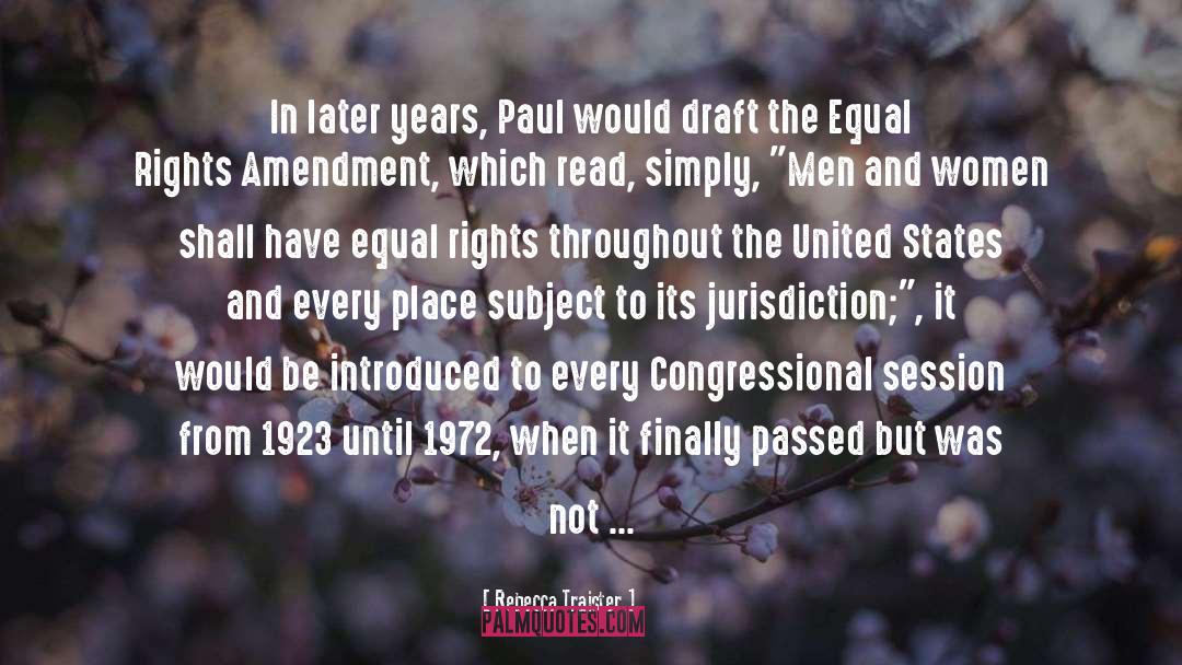 Rebecca Traister Quotes: In later years, Paul would