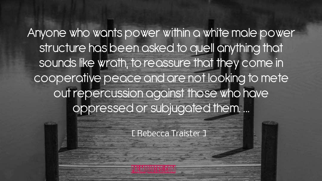 Rebecca Traister Quotes: Anyone who wants power within