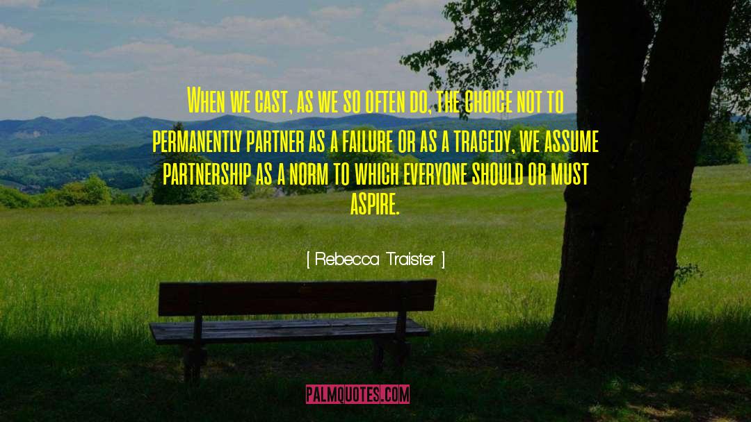 Rebecca Traister Quotes: When we cast, as we